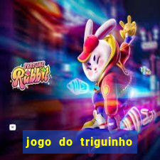 jogo do triguinho de ganhar dinheiro